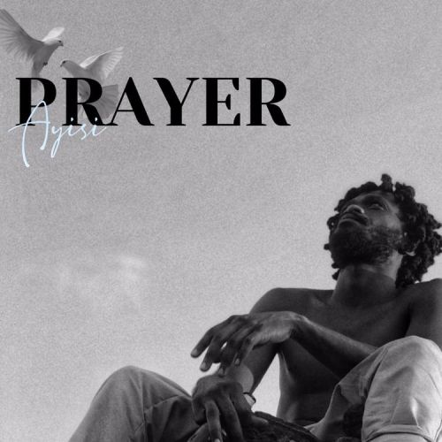 Download MP3: Ayisi (A.I) – Prayer - Ndwompafie.net