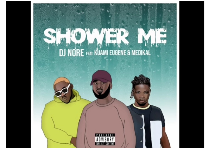 DJ Nore collaborates with Kuami Eugene, Medikal on ‘Shower Me ...