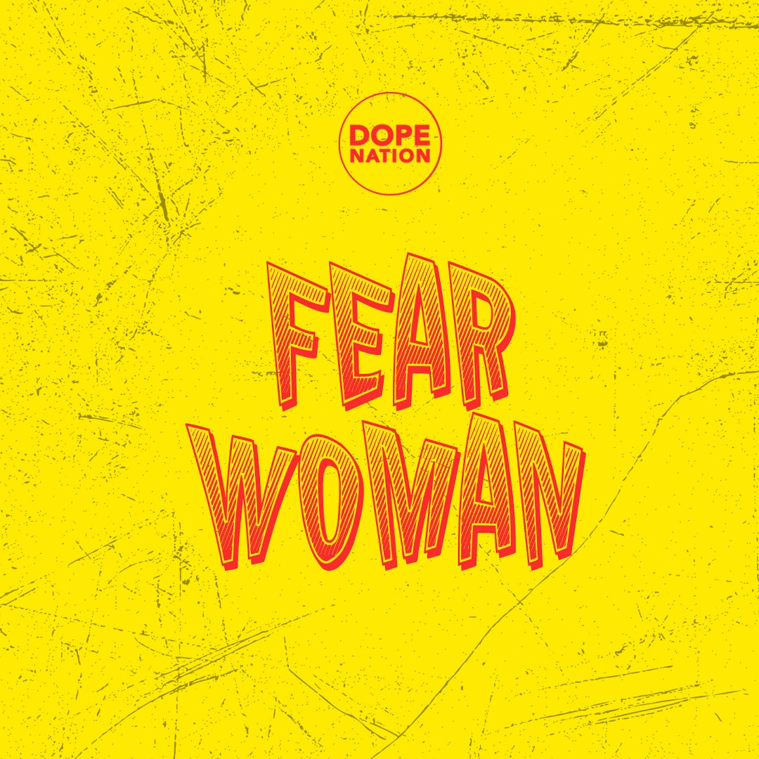 Download MP3: DopeNation – Fear Woman - Ndwompafie.net