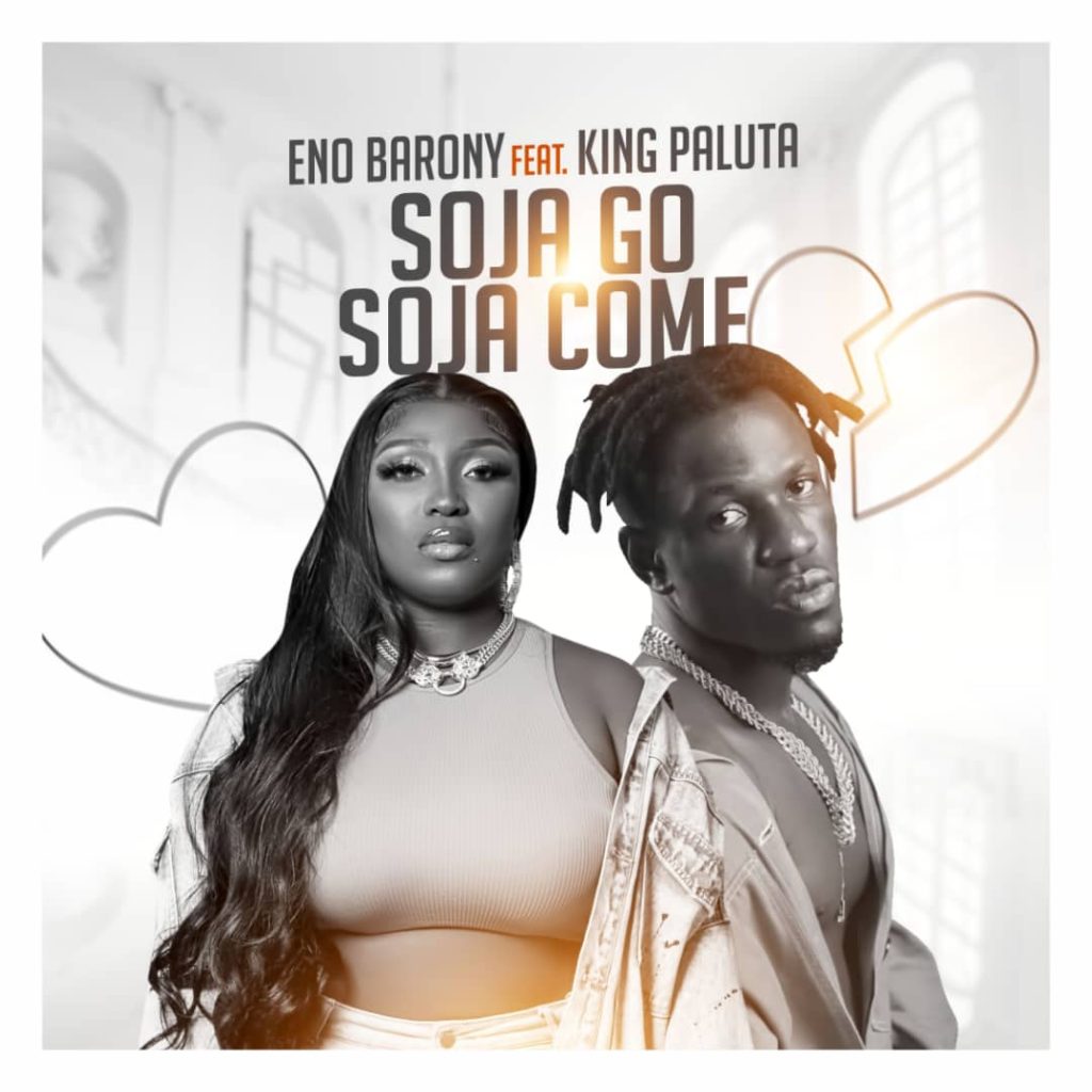 Eno Barony – Soja Go Soja Come ft. King Paluta