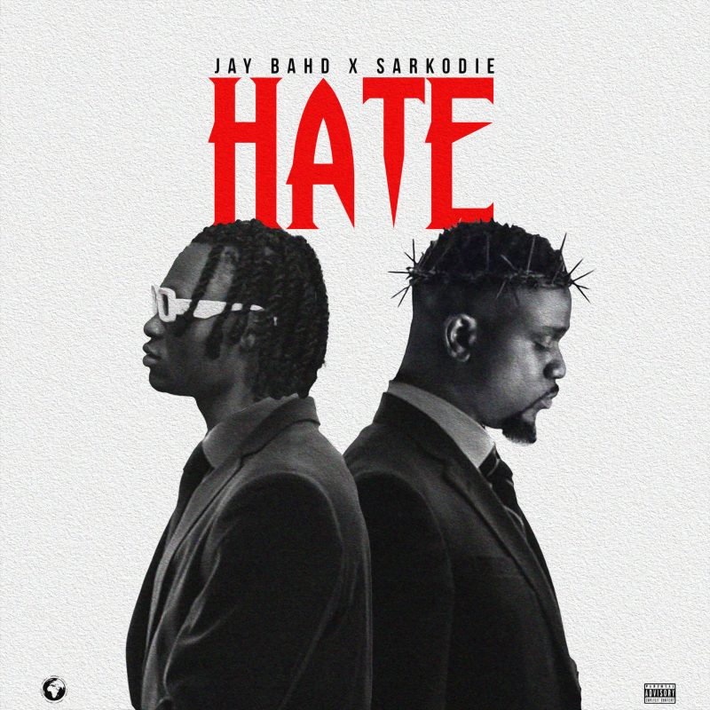 Jay Bahd – Hate ft. Sarkodie