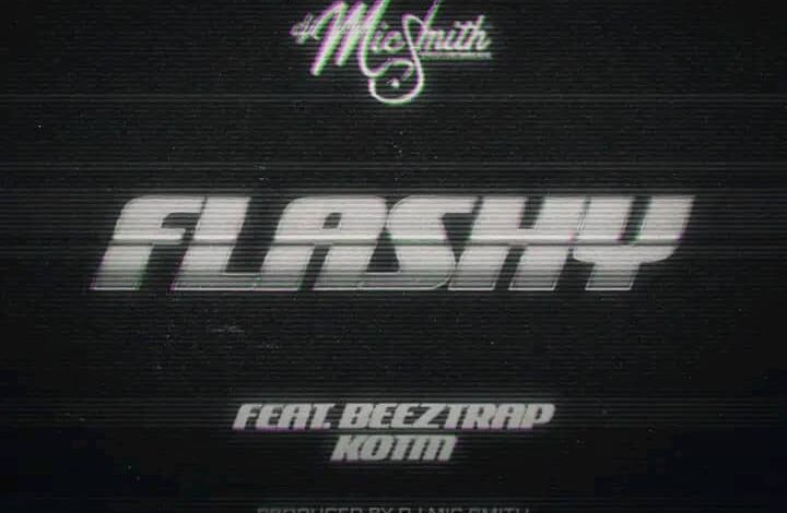 DJ Mic Smith – Flashy ft. Beeztrap KOTM