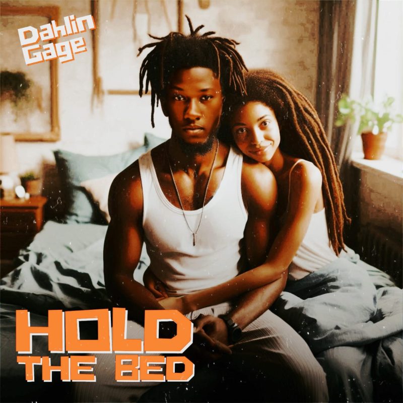 Dahlin Gage – Hold The Bed