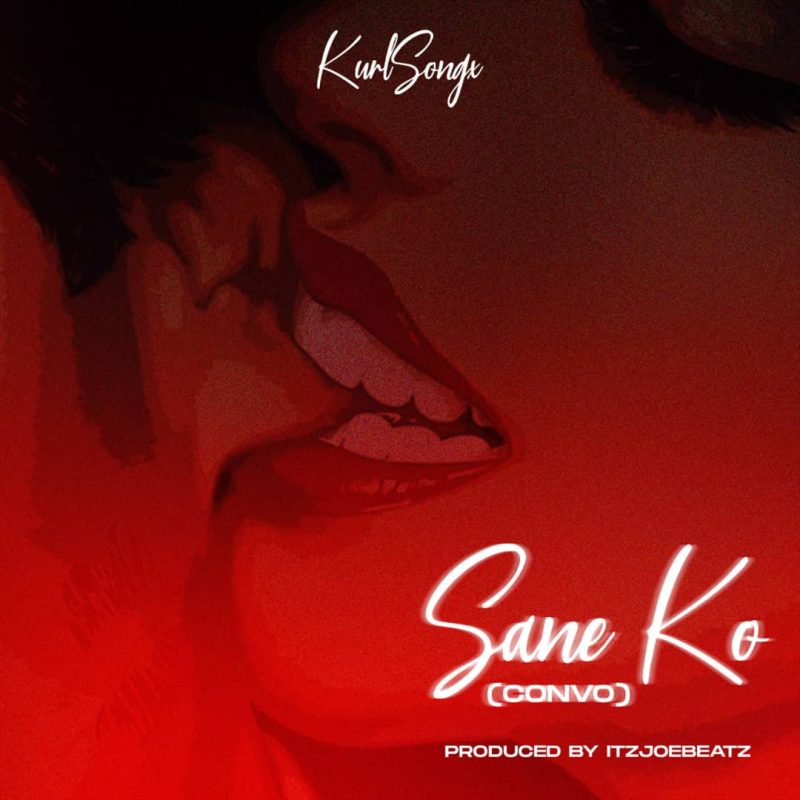 Kurl Songx – Sane Ko (Convo)