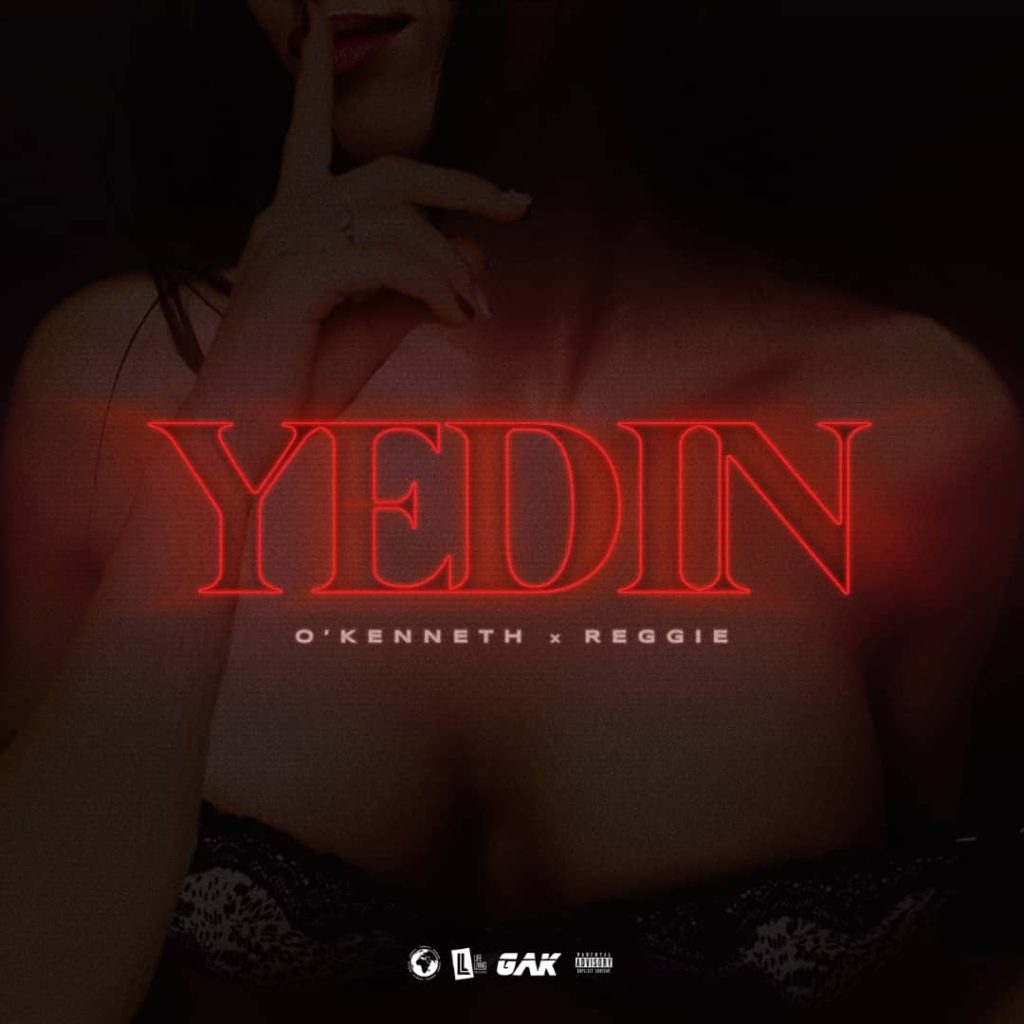 O’Kenneth – Yedin ft. Reggie