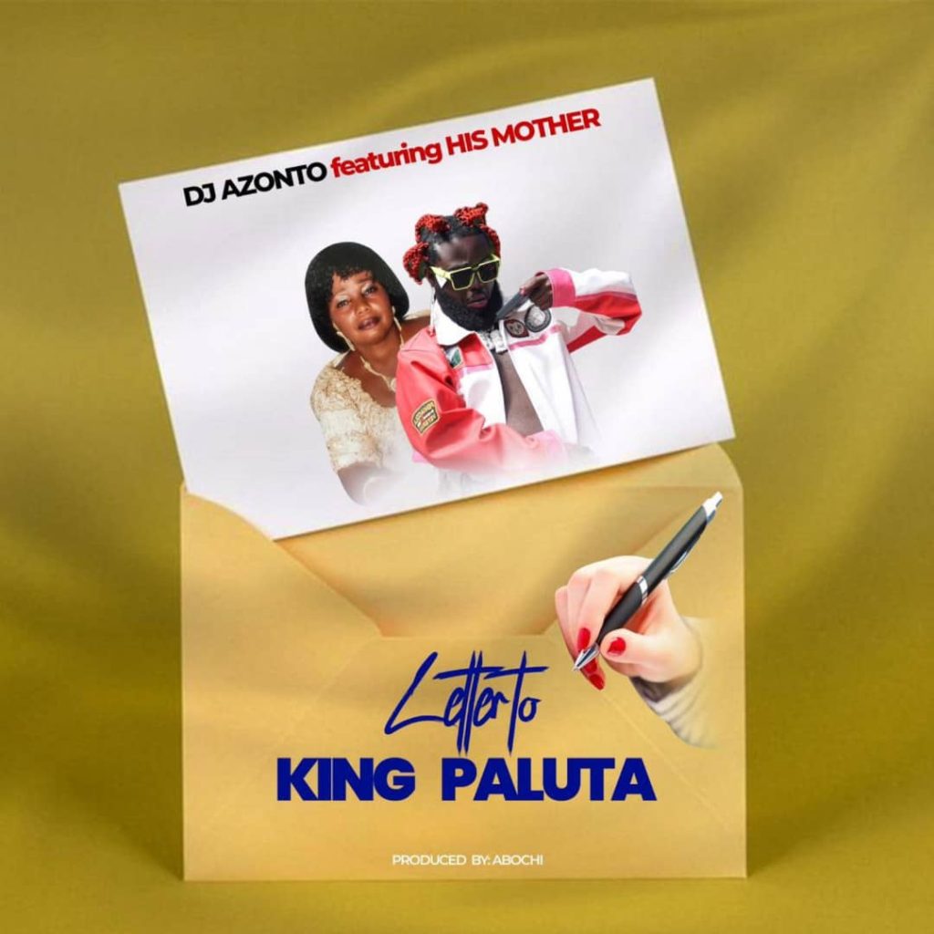 DJ Azonto – Letter To King Paluta ft. His Mother