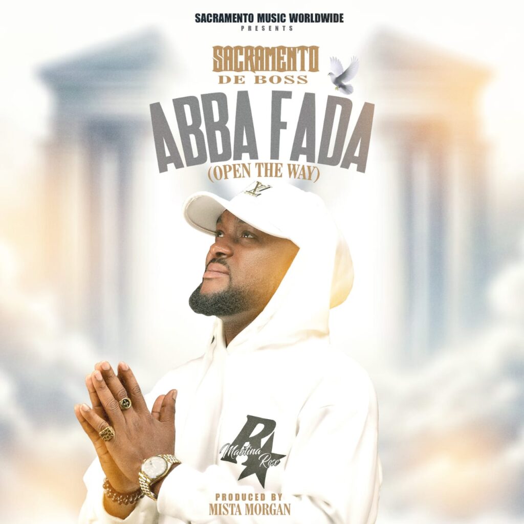 Sacramento De Boss – Abba Fada (Open The Way)