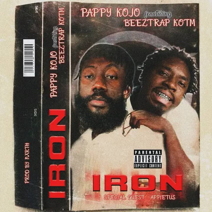 Pappy Kojo – Iron ft. Beeztrap KOTM