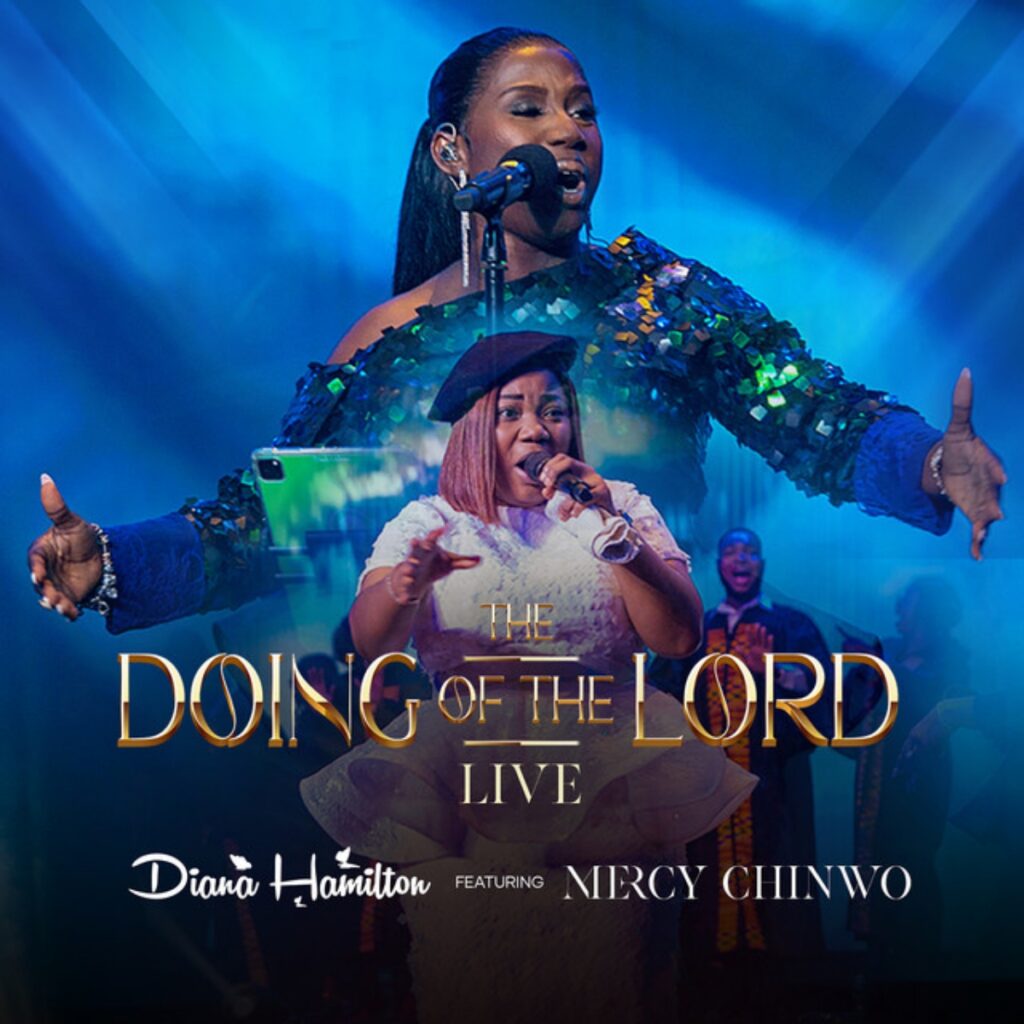 Diana Hamilton & Mercy Chinwo – The Doing Of The Lord (live)