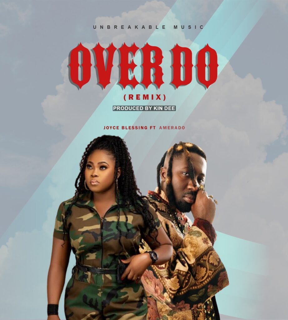 Joyce Blessing – Over Do (Remix) ft. Amerado