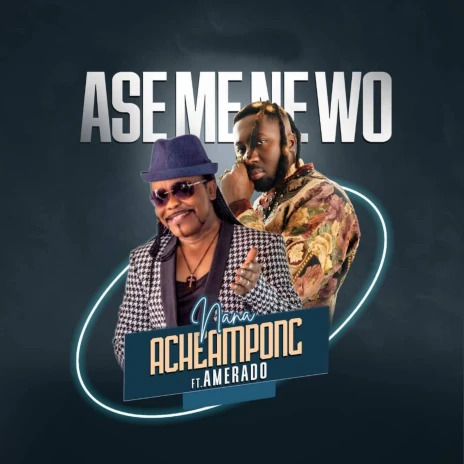 Nana Acheampong – Ase Mene Wo ft. Amerado