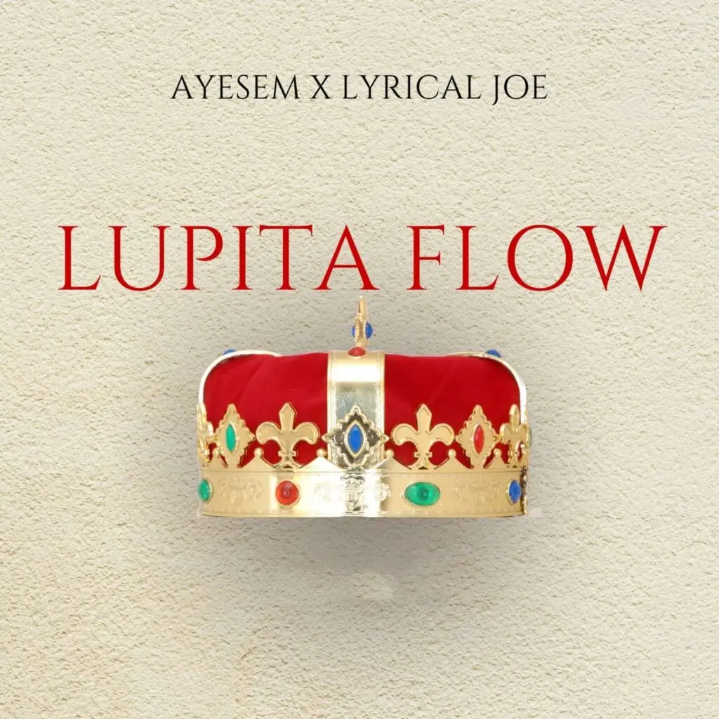 Ayesem – Lupita Flow ft. Lyrical Joe