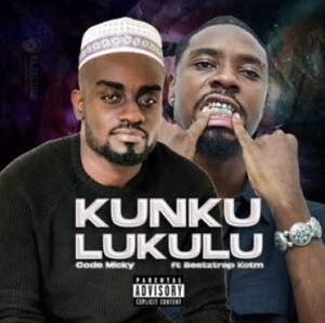 Code Micky – Kunkulukulu ft. Beeztrap KOTM