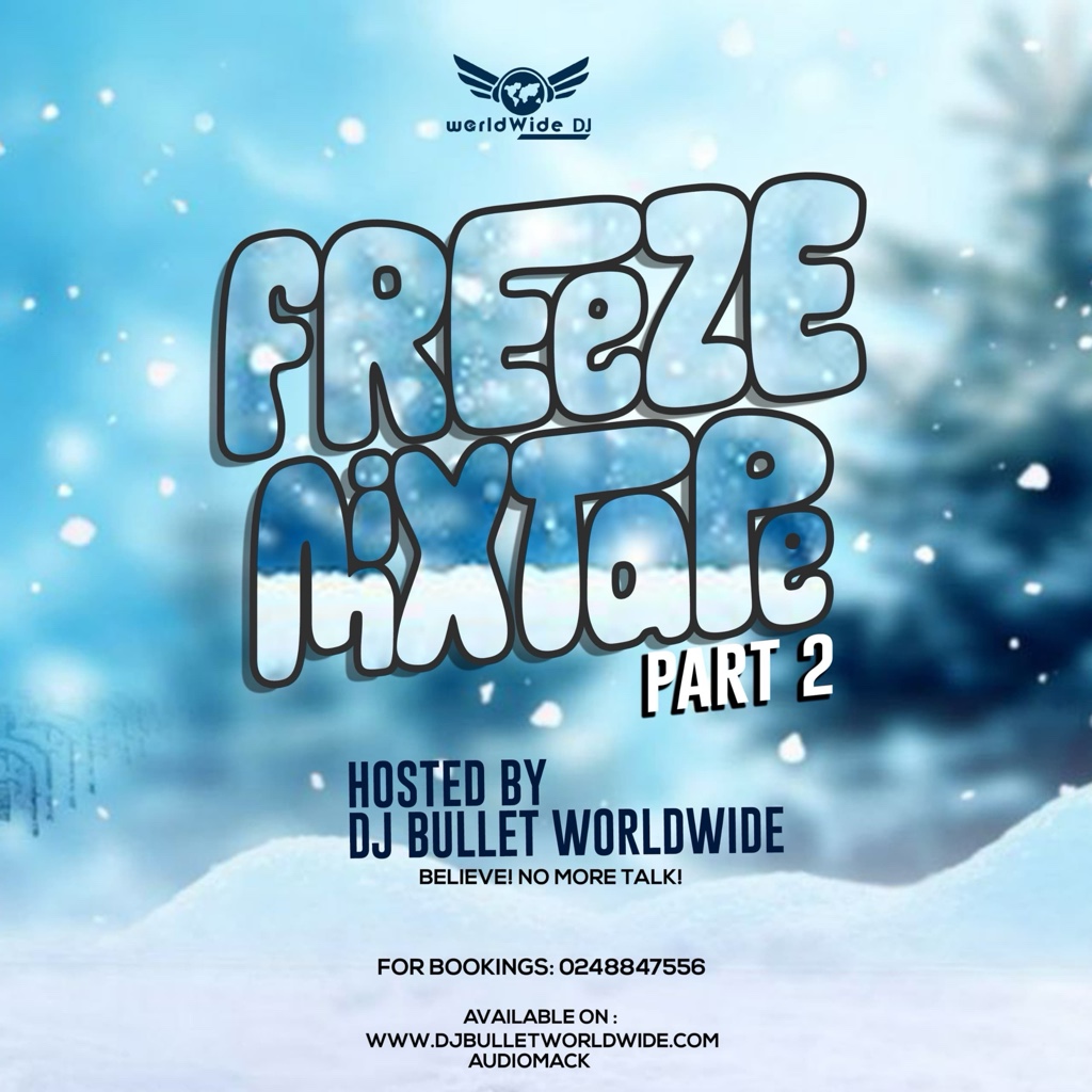 DJ Bullet Worldwide – Freeze Mixtape Part 2 ft. Hypeman Samwarri