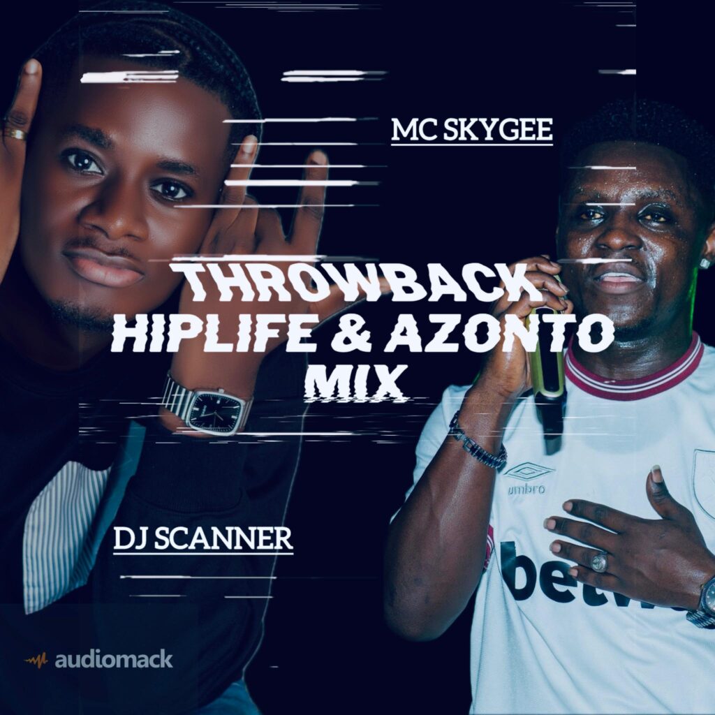 DJ Scanner – Throw Back Hiplife ft. MC Sky Gee