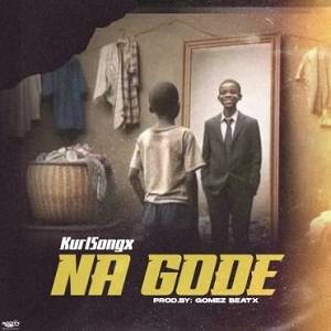 Kurl Songx – Na Gode