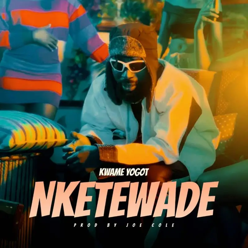 Kwame Yogot – Nketewade