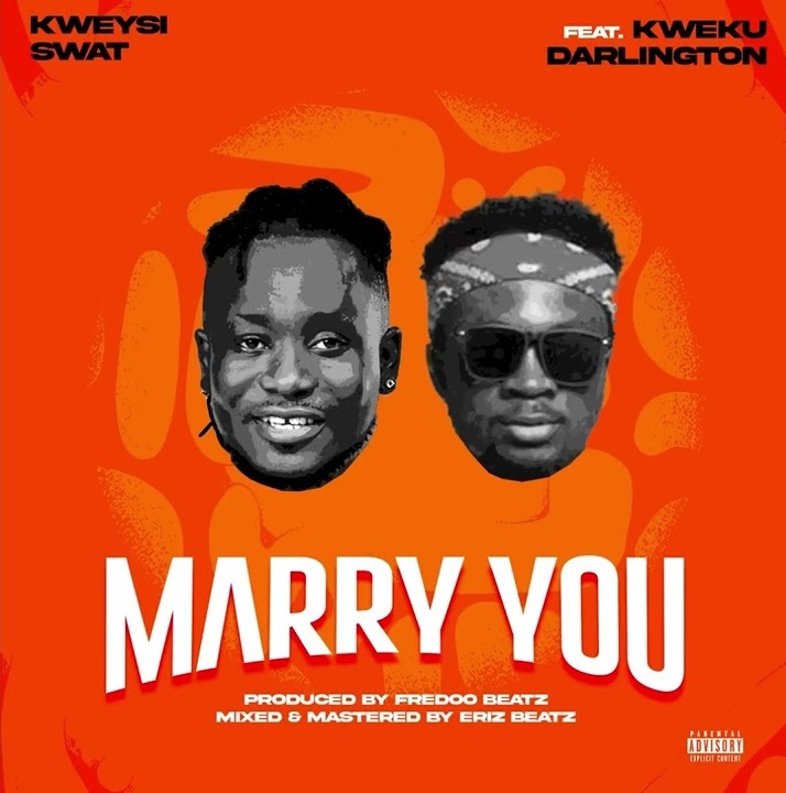 Kweysi Swat – Marry You ft. Kweku Darlington