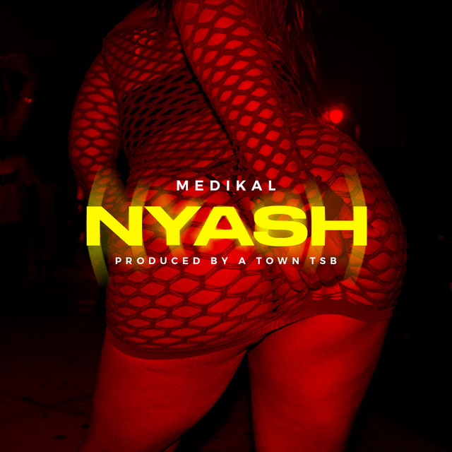 Medikal – Nyash