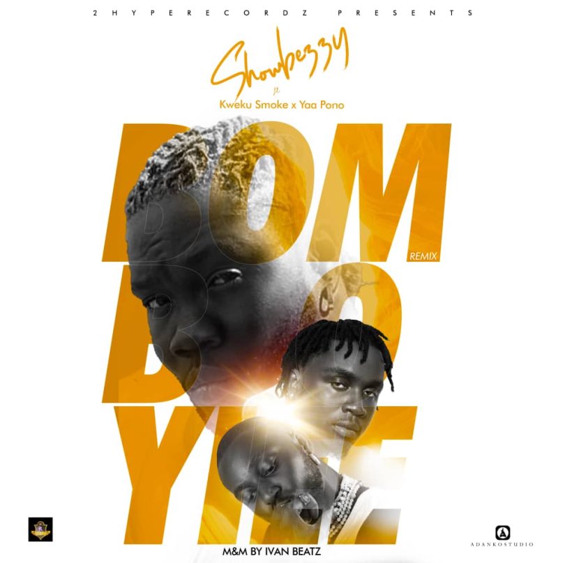 Showboy – Bombo Yiee (Remix) ft. Kweku Smoke & Yaa Pono