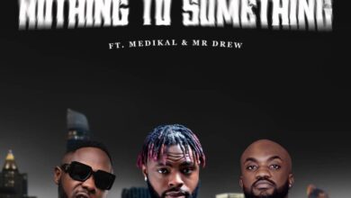 Uncle Rich – Nothing To Something ft. Medikal & Mr Drew