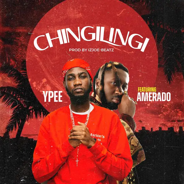 Ypee – Chingilingi ft. Amerado