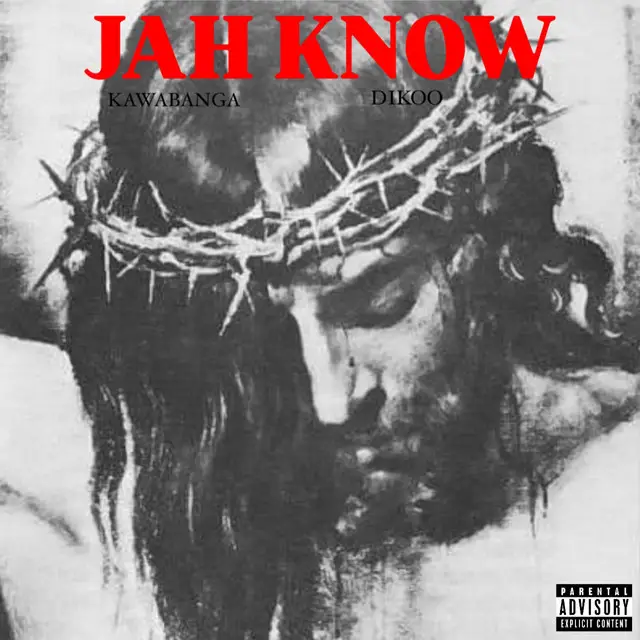 Kawabanga – Jah Know ft. Dikoo