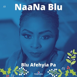 NaaNa Blu – Afehyia Pa